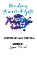 The Long Awaited Gift: A Christmas Devotional for the Family 197976185X Book Cover