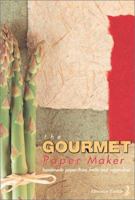 The Gourmet Paper Maker 0865734313 Book Cover