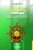 Territoire et champs: Manifester sa raison d’être sur terre (Étude des bénédictions divines du livre de Deutéronome 28) (French Edition) B0GJPDMKD4 Book Cover