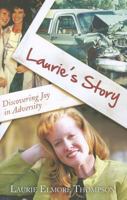 Laurie's Story: Discovering Joy In Adversity 193550777X Book Cover