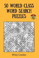 50 World Class Word Search Puzzles 1547282347 Book Cover