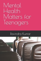 Mental Health Matters for Teenagers B0BPWC3B2B Book Cover