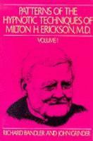 Patterns of the Hypnotic Techniques of Milton H. Erickson, M.D. Volume 1 091699001X Book Cover
