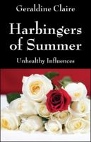 Harbingers of Summer: Unhealthy Influences 1432754483 Book Cover