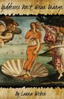 Goddesses Don't Wear Orange 0999648810 Book Cover