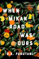 When Mikan Road Was Ours: A Novel 1668086921 Book Cover