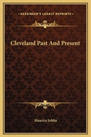 Cleveland Past and Present: Its Representative Men, etc. 1162657979 Book Cover