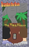 Brandon the Brain: The Time-Viewer 1078159947 Book Cover