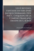 Les écrevisses; fantaisie en vers [par] Jacques Normand. Dite par C. Coquelin, de la Comédie-Française. Dessins de S. Acros 1149926228 Book Cover