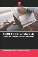 AGRO-FOOD: o futuro de todo o desenvolvimento 6205918447 Book Cover