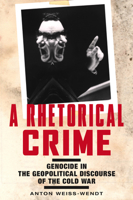 A Rhetorical Crime: Genocide in the Geopolitical Discourse of the Cold War 0813594650 Book Cover