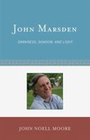 John Marsden: Darkness, Shadow, and Light 0810854783 Book Cover