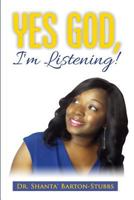 Yes God, I'm Listening! 099732970X Book Cover