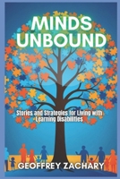 MINDS UNBOUND: Stories and Strategies for Living With Learning Disabilities B0DQYK77QT Book Cover