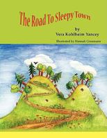 The Road to Sleepy Town 0967791618 Book Cover