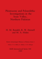 Pleistocene and Palaeolithic Investigations in the Soan Valley, Northern Pakistan 0860546918 Book Cover