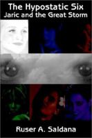 The Hypostatic Six: Jaric and the Great Storm 0595227961 Book Cover