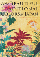 The Beautiful Traditional Colors of Japan: A beautiful dictionary of colors with captivating visuals 475625568X Book Cover