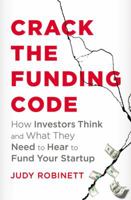 Crack the Funding Code: Find the 'Hidden' Money and the Right Investors to Fund Your Business Fast 0814439837 Book Cover
