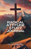 RADICAL ATTITUDE STUDY JOURNAL: Living in the Way of Christ A Biblical Study on Philippians 2 1736054058 Book Cover