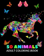 50 Animals Adult Coloring Book: Cute Animals: Relaxing Colouring Book for Girls, Cute Horses, Birds, Owls, Elephants, Dogs, Cats,and Many More! B08L4GMSCB Book Cover