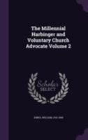 The Millennial Harbinger and Voluntary Church Advocate Volume 2 1355365929 Book Cover