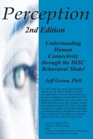Perception: Understanding Human Connectivity through the DISC Behavioral Model 0981711677 Book Cover
