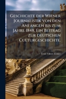 Geschichte Der Wiener Journalistik 1147797722 Book Cover