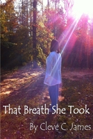 That Breath She Took 1503392171 Book Cover