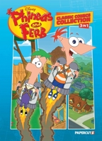 Phineas & Ferb Classic Comics Collection 3 in 1 Vol 1 (1) 1545818428 Book Cover