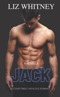 Jack: An Alpha Male, Sweet Female, Steamy Instalove Romance B08QGLPNXK Book Cover