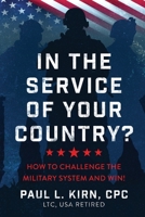 In the Service of Your Country?: How To Challenge the Military System and Win! B0DWR3P4YF Book Cover