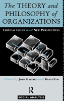 The Theory and Philosophy of Organizations: Critical Issues and New Perspectives 0415063132 Book Cover