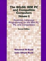 The 80x86 IBM PC And Compatible Computers: Assembly Language, Design, and Interfacing 0130165603 Book Cover