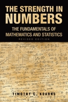 The Strength In Numbers: The Fundamentals of Mathematics and Statistics Revised Edition 1638120374 Book Cover