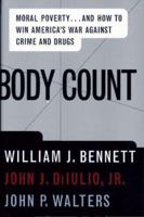 BODY COUNT: Moral Poverty...And How to Win America's War Against Crime and Drugs 0684832259 Book Cover