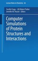 Computer Simulations of Protein Structures and Interactions (Lecture Notes in Chemistry ; 66) 3540601333 Book Cover