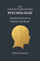 Das Forschungsprogramm PSYCHOLOGIE: Aufrichtigkeit im Dienst der Reife (Science, Knowledge Management & Artificial Intelligence) (German Edition) B0G6FYWT4Y Book Cover