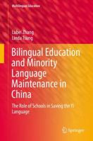 Bilingual Education and Minority Language Maintenance in China: The Role of Schools in Saving the Yi Language 3030034534 Book Cover