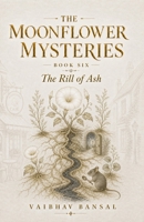 The Rill of Ash (The Moonflower Mysteries) B0HGBZXR7Q Book Cover