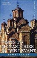 Visits to Monasteries in the Levant 1602063753 Book Cover