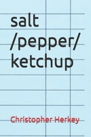 salt/ pepper/ ketchup B0DY6LVM1K Book Cover