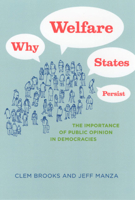 Why Welfare States Persist: The Importance of Public Opinion in Democracies 0226075842 Book Cover