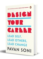 Design Your Career: Lead Self, Lead Others, Lead Change 0143464930 Book Cover