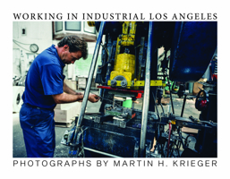 Working in Industrial Los Angeles 195718390X Book Cover