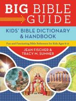 Big Bible Guide: Kids' Bible Dictionary and Handbook: Fun and Fascinating Bible Reference for Kids Ages 8-12 1624162169 Book Cover