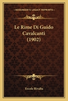 Le Rime Di Guido Cavalcanti (1902) 1120457637 Book Cover