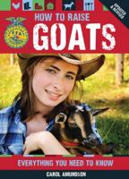 The FFA Guide To Raising Goats: Everything You Need to Know 0760343780 Book Cover