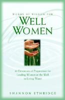 Words Of Wisdon For Well Women: 40 Devotions Of Preparation For Leading Women At The Well To Living Water 1553066723 Book Cover