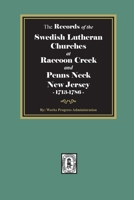 The Records of the SWEDISH Lutheran Churches at Raccoon and Penns Neck, New Jersey, 1713-1786 1639140212 Book Cover